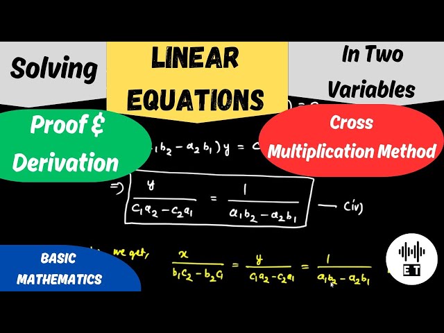 Solving Linear Equations In Two Variables | Cross Multiplication Method | Derivation