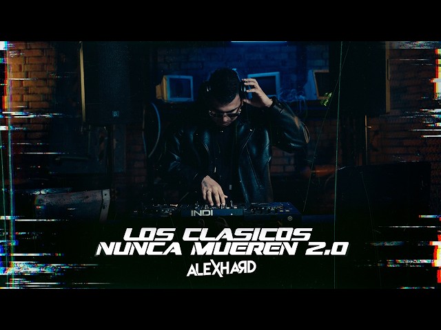 Alex Hard - Los Clásicos Nunca Mueren 2.0  | LIVE SET GUARACHA 2026