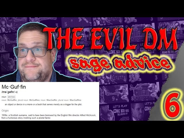 TheEvilDM's Sage Advice: Episode 6 - The McGuffin