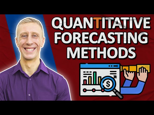 What Are the Best Quantitative Forecasting Methods for Business Operations?