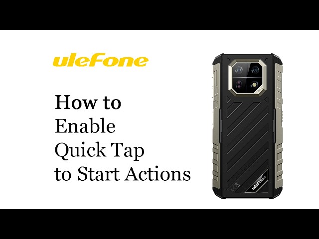 How to Enable Quick Tap to Start Actions | Armor 22 pro | Ulefone