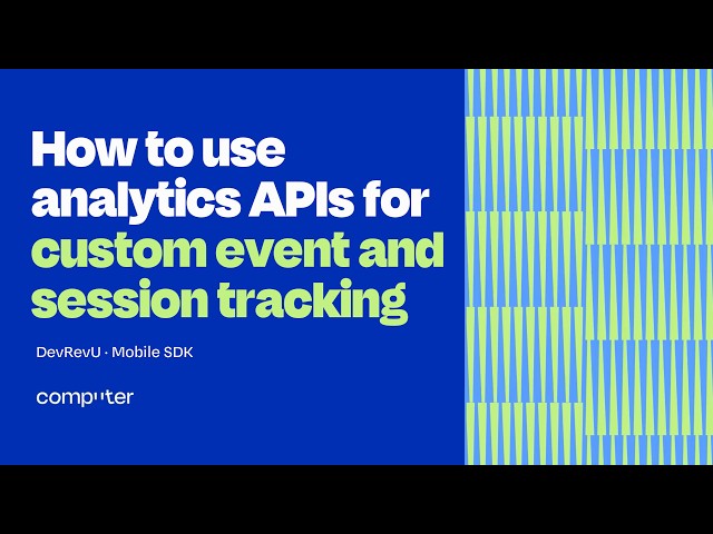 How to use analytics APIs for custom event and session tracking