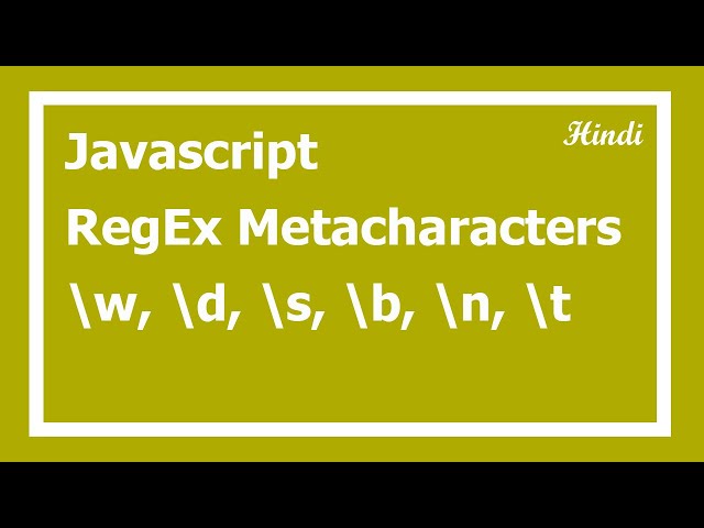 85. Javascript regular expression Metacharacters in Hindi | RegEx tutorial in Hindi