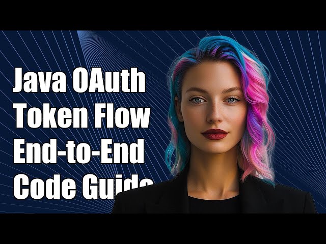Java OAuth 2.0 Token Flow: End-to-End Guide with Code Examples