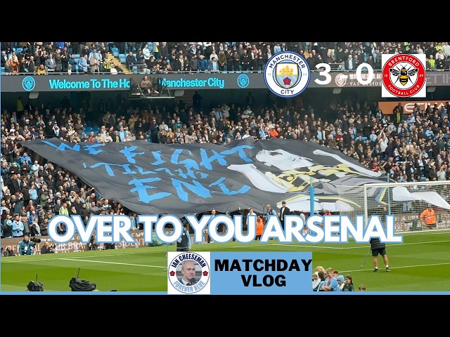 Man City 3-0 Brentford | Matchday Vlog | Over to you Arsenal 