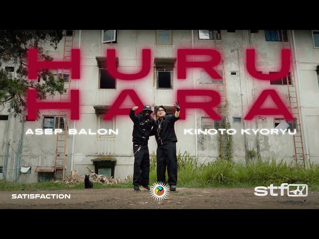 Asep Balon, Kinoto Kyoryu - Huru Hara (Official Music Video)