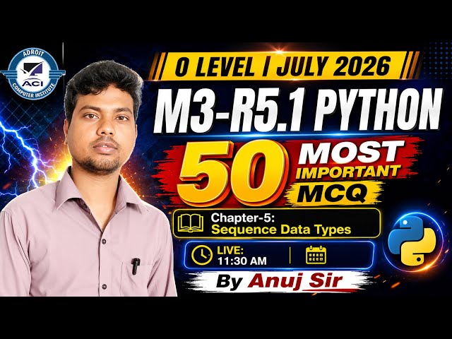 O Level Python M3-R5.1 | 50 Important MCQs | Sequence Data Types | July 2026 | By Anuj Sir