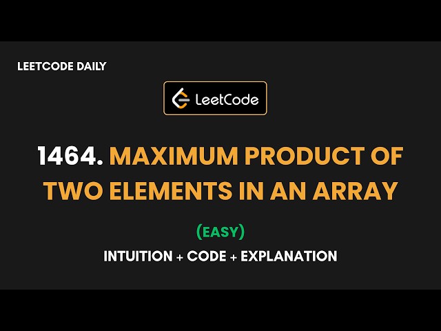 Maximum Product Of Two Elements of an Array | Brute Force +Optimization  | LeetCode 1464