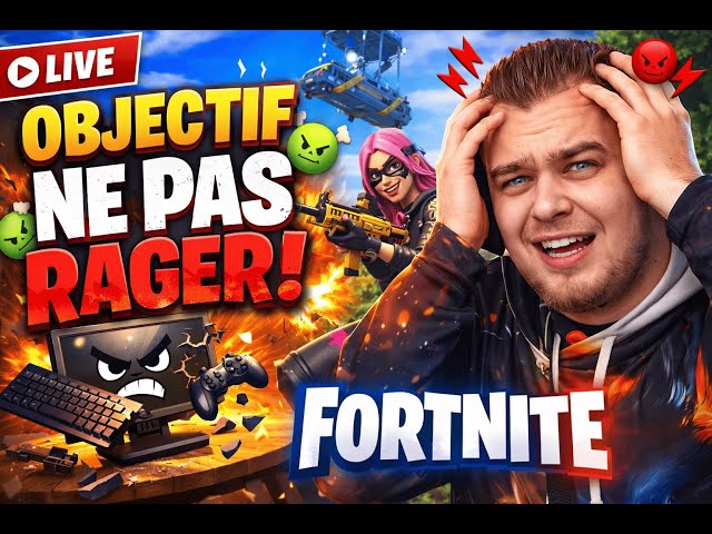 LIVE OBJECTIF NE PAS RAGER SUR FORTNITE !