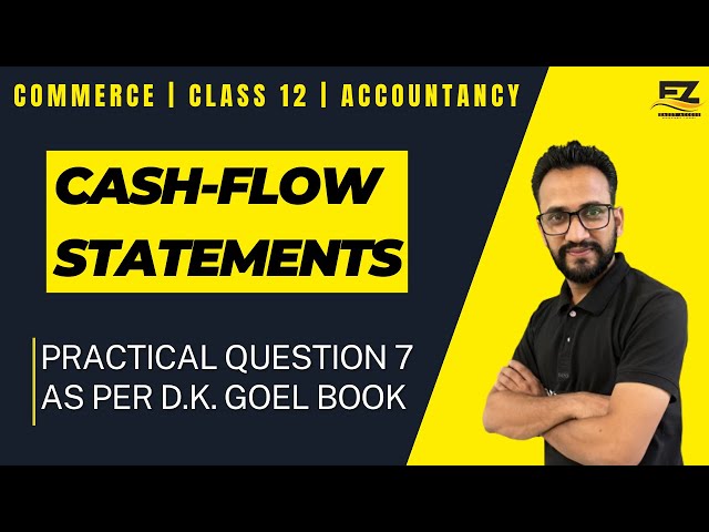 Cash Flow Statement | Practical Question 7 | D. K. Goel Book | Class 12 Accounts