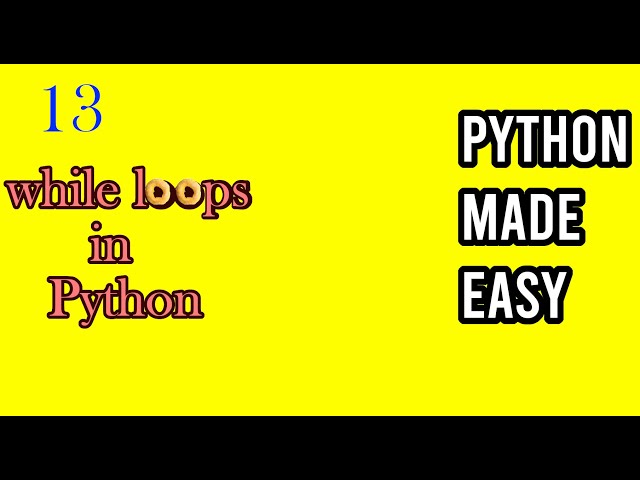 While loops in Python | Chapter 13