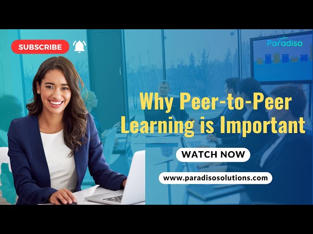 Why Peer-to-Peer Learning is Important | Fastest Way to Learn at Work
