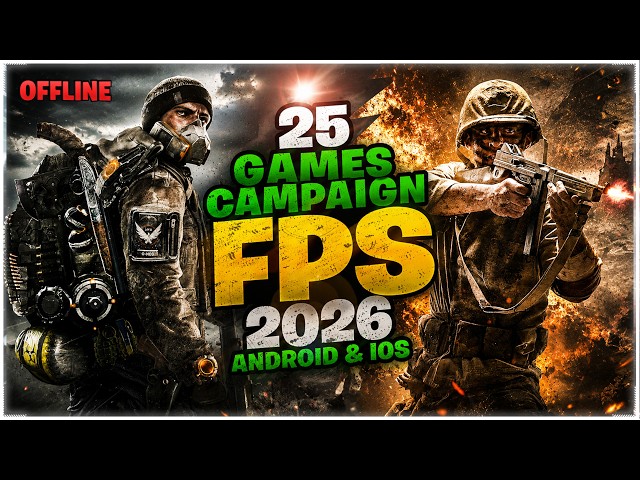 TOP 25 GAME FPS CAMPAIGN BEST OFFLINE 2026 (ANDROID & IOS)