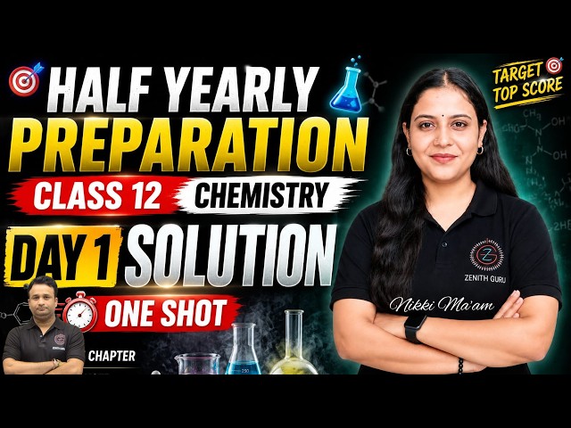 Solutions Chemistry Class 12 One Shot | Chapter 1 Half Yearly Preparation Day 1 | Nikki Ma'am