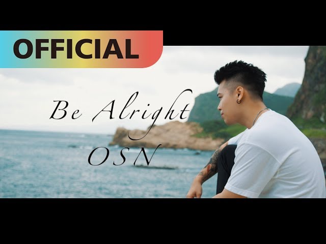 高爾宣 OSN -【Be Alright】｜Official MV
