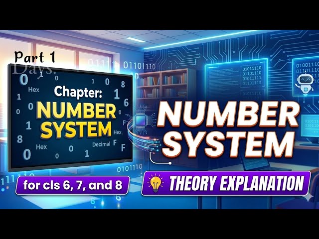 Number System | Class 6 , 7 and 8 | Theory Explanation | Part - 1