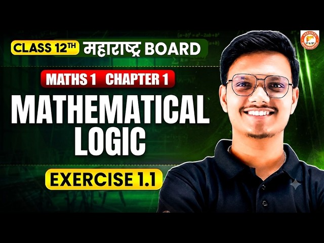 Mathematical Logic Class 12 Exercise 1.1 | Maths 1 All Concepts, Questions & PYQ HSC Board 2027