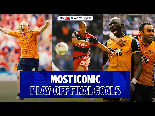 THE MOST ICONIC EFL PLAY-OFF FINAL GOALS! 🤩
