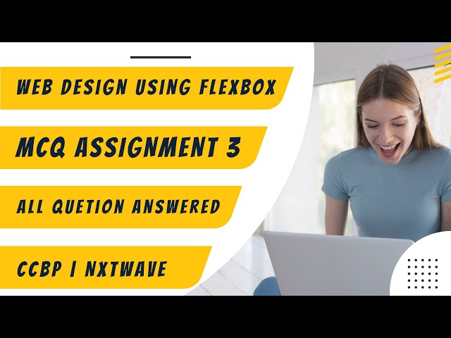 FLEXBOX CSS MCQ ASSIGNMENT 3 CCBP | Web Design using Flexbox | INTENSIVE 2.0