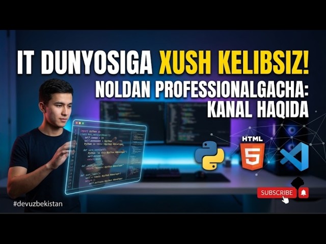 Kanalga Xush Kelibsiz!  IT va Dasturlash Dunyosiga ham