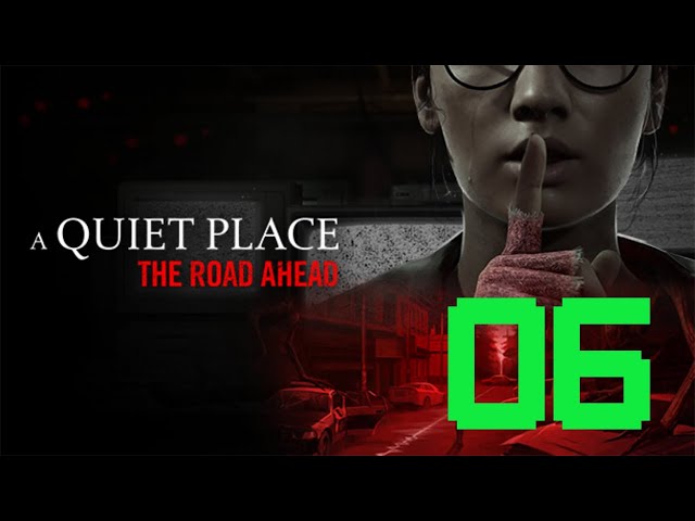 A QUIET PLACE: THE ROAD AHEAD –Day 06 [1080p 60FPS]