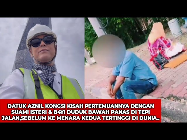 'OTW' KE MENARA MERDEKA118..PAK NIL TAK SAMPAI HATI TENGOK SUAMI ISTERI & B4YI DUDUK DI TEPI JALAN..
