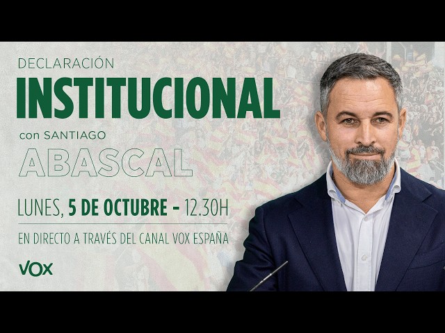 🔴 LIVE | Institutional Statement by Santiago Abascal