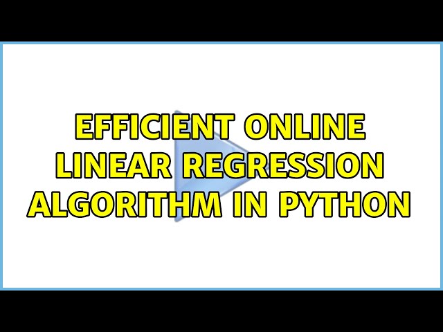 Efficient online linear regression algorithm in python (3 Solutions!!)