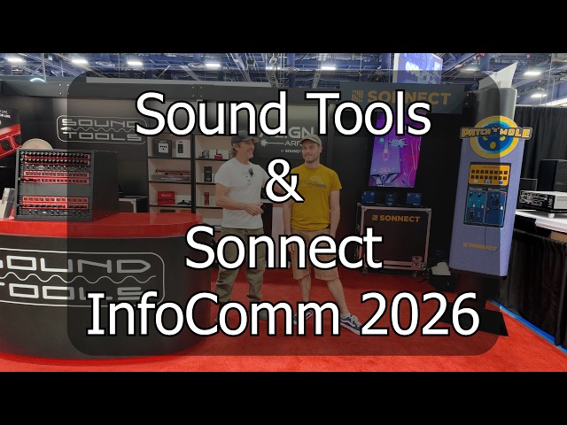 Check Out Sound Tools & Sonnect @ InfoComm 2026
