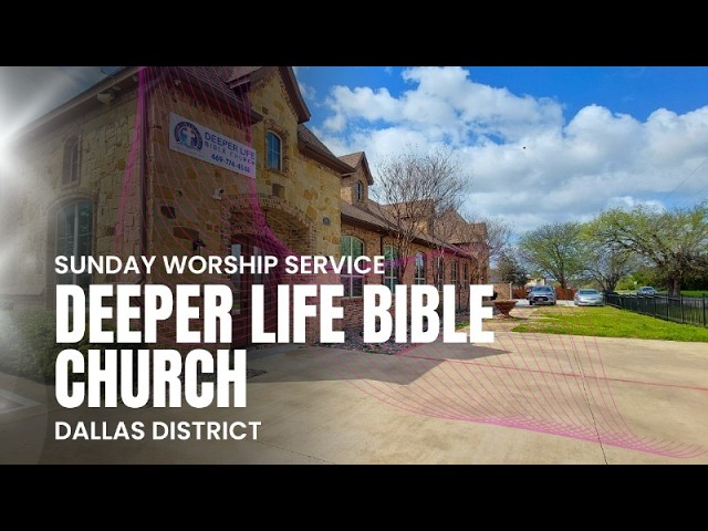 Deeper Life Bible Church Sunday Worship Service  05-31-2026