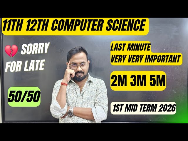 11th 12th Computer science | Last minute 2m 3m 5m | Confirm 50/50 | 1st mid term 2026