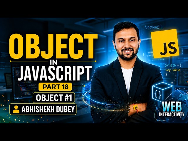 Object in JavaScript | Object #1 | Part 18 | JavaScript Course | Abhishekh Dubey | ETM Academy