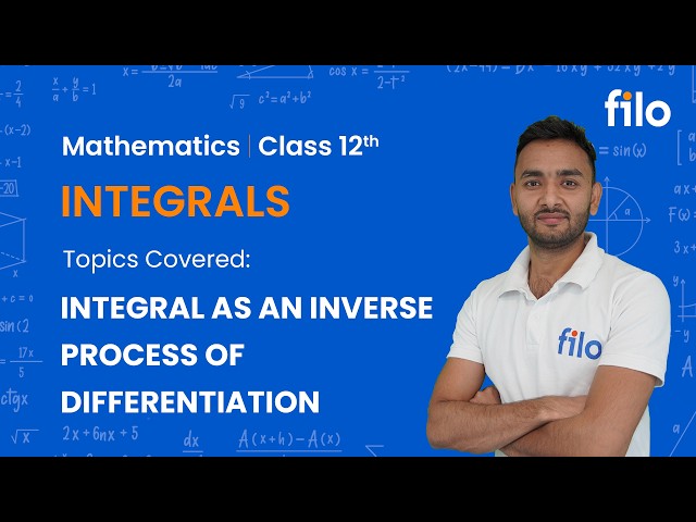 JAC Board | Integrals – Class 12 Math | L 1: Integral as an inverse process of differentiation