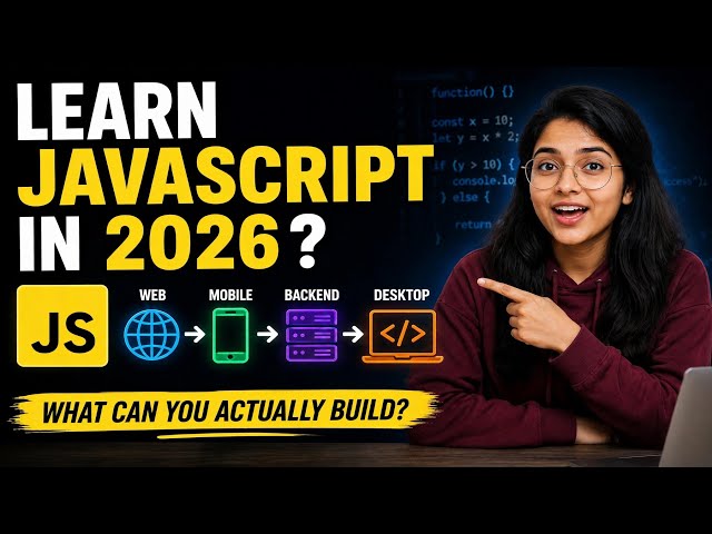 Learn JavaScript in 2026: What Can You Actually Build?