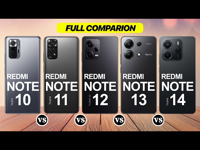 Redmi Note 10 Vs Note 11 Vs Note 12 Vs Note 13 Vs Note 14