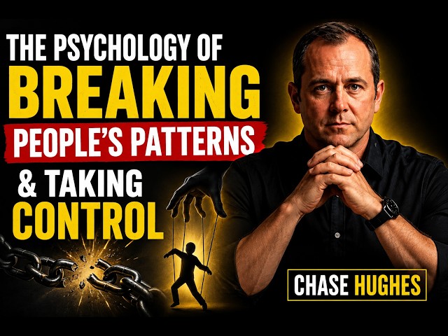 The Psychology of Breaking People’s Patterns & Taking Control | Chase Hughes