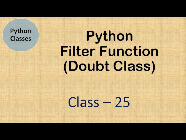Python Class 25 Filter Function Doubt Class
