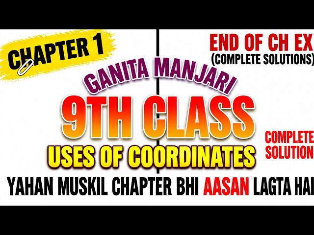 Class 9 Math/ Ganita Manjari ch 1/End Of Ch Ex 1/ Orienting Yourself-The Uses Of Coordinates/9 NCERT
