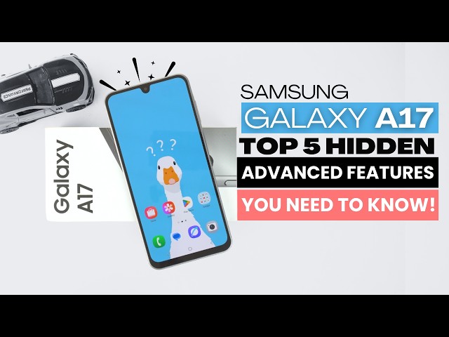 Samsung Galaxy A17: Top 5 Hidden Advanced Features | Tips & Tricks | You NEED to Know!