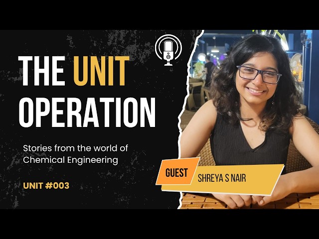 Unit #003: Shreya S Nair - Manufacturing Manager @ HUL