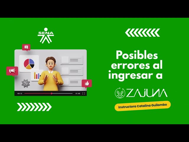 📌 Posibles errores al ingresar a ZAJUNA | SENA --- Instructora: Catalina Guilombo