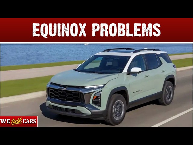 2025–2026 Chevy Equinox Known Problems: What Buyers Should Check