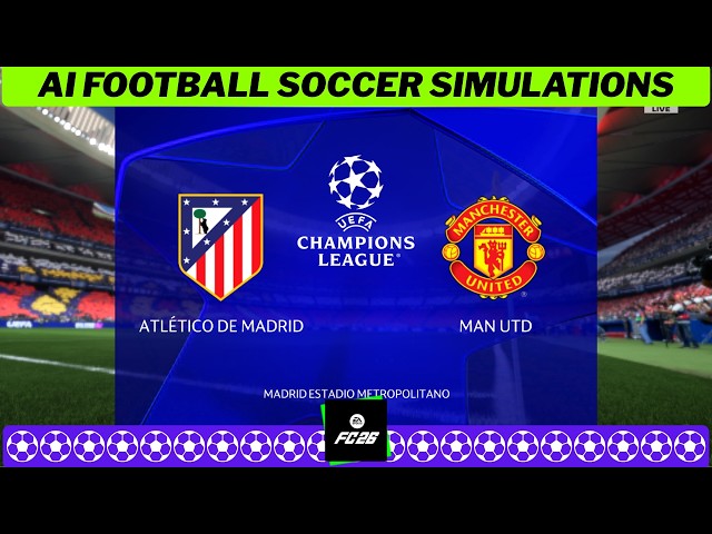 ATLÉTICO MADRID vs MAN UNITED ⚽ UEFA Champions League 2026/27 Matchday 2 🟢 EA FC 26 Simulation