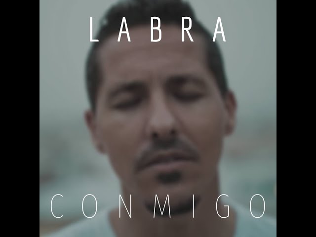 LABRA | CONMIGO | Videoclip