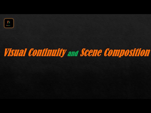 Visual Continuity and Scene Composition | Graphics and Multimedia - Tabspace