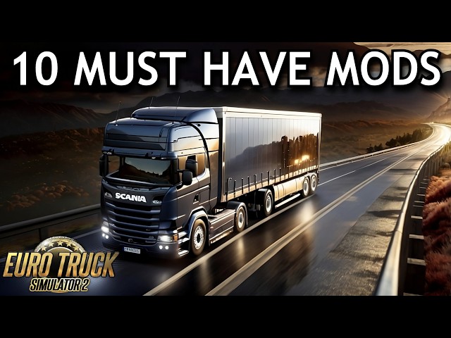 Euro Truck Simulator 2 - Top 10 MUST HAVE MODS in 2025 | ETS2 Best Mods