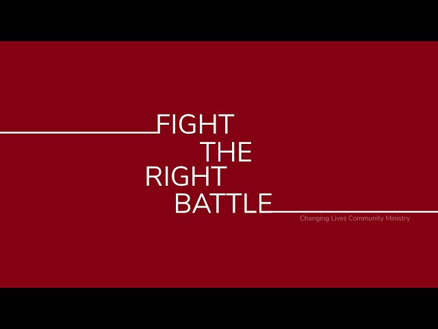 Fighting the Right Battle | Pastor Samuel Houston | CLCM