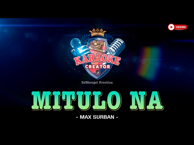 MITULO NA (Gihidlaw Na Intawon Ako) | Max Surban | KARAOKE CREATOR STUDIO #maxsurban #karaoke #yt
