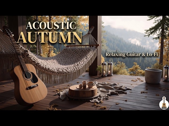 Relaxing Guitar Music ~ Calm Acoustic Melodies for Deep Focus, Study & Peaceful Sleep 🍂
