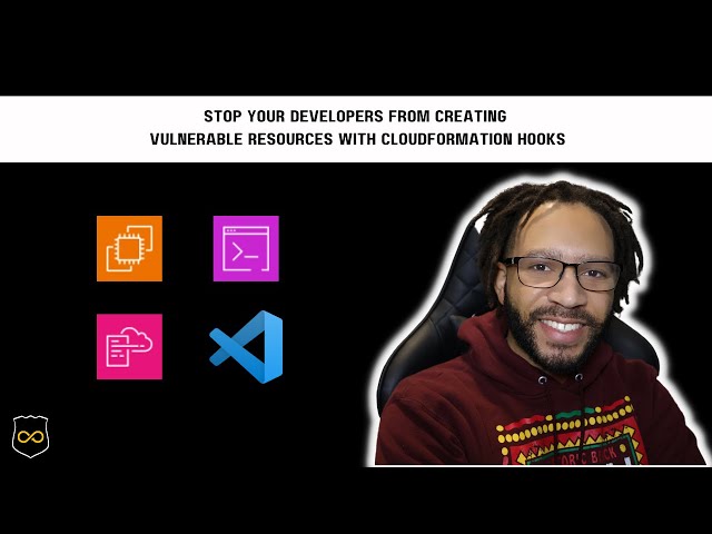 Stop Your Developers From Creating Vulnerable Resources with CloudFormation Hooks